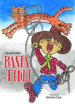 Básničky a hádanky pre deti Basta fidli 2. vydanie - Valentín Šefčík,Miroslav Cipár