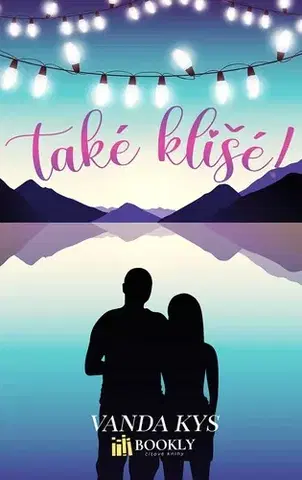 Romantická beletria Také klišé! - Vanda Kys