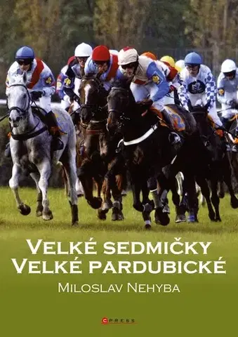 Šport - ostatné Velké sedmičky Velké pardubické - Miloslav Nehyba,Kolektív autorov