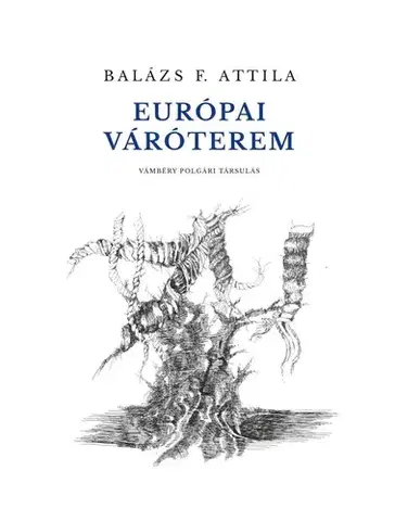 Svetová poézia Európai váróterem - Balázs F. Attila