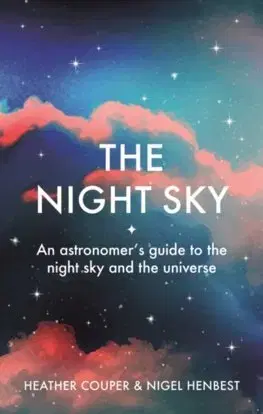 Astronómia, vesmír, fyzika The Night Sky - Heather Couperová,Nigel Henbest