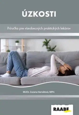Psychiatria a psychológia Úzkosti - príručka pre všeobecných praktických lekárov - Zuzana Horvátová