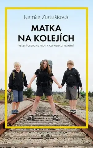 Cestopisy Matka na kolejích - Kamila Zlatušková