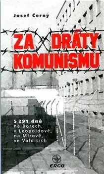 História Za dráty komunismu - Josef Černý