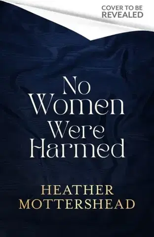 Beletria No Women Were Harmed - Heather Mottershead