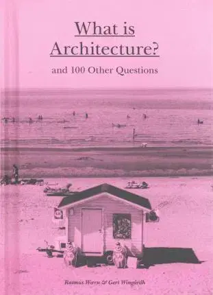 Architektúra What is Architecture - Rasmus Waern,Gert Wingardh