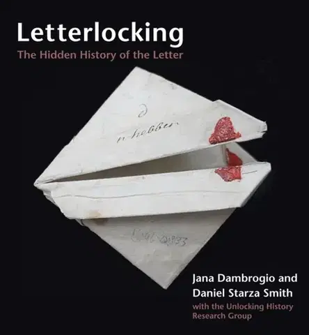 Odborná a náučná literatúra - ostatné Letterlocking - Daniel Starza Smith,Jana Dambrogio
