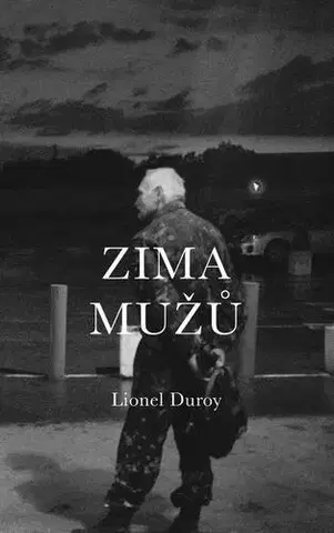 Svetová beletria Zima mužů - Lionel Duroy