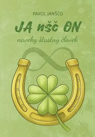 Motivačná literatúra - ostatné JAnščON: naveky šťastný človek - Pavol Janščo