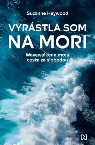Biografie - ostatné Vyrástla som na mori - Suzanne Heywood