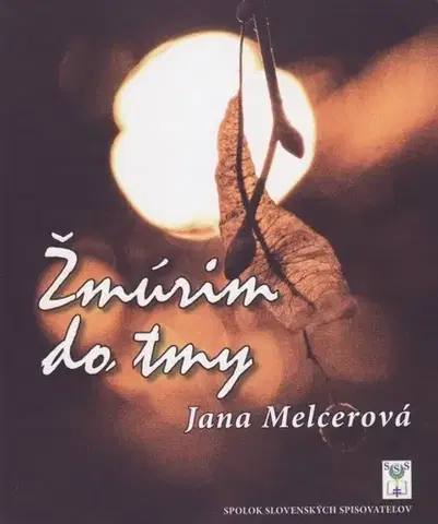 Slovenská poézia Žmúrim do tmy - Jana Melcerová