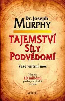 Rozvoj osobnosti Tajemství síly podvědomí - Joseph Murphy