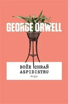 Svetová beletria Bože chraň aspidistru - George Orwell