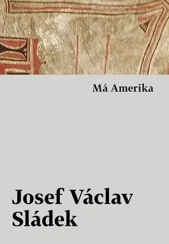 Humor a satira Má Amerika - Josef Václav Sládek