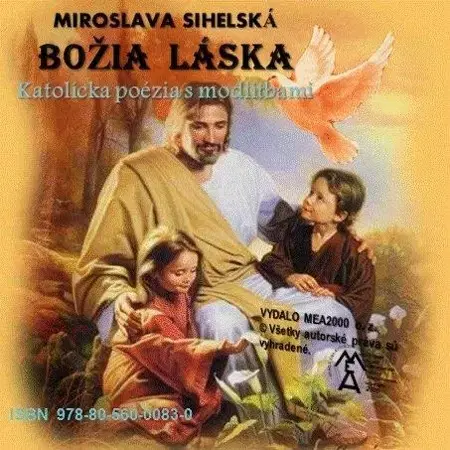 Poézia Božia láska - katolícka poézia - Miroslava Sihelská