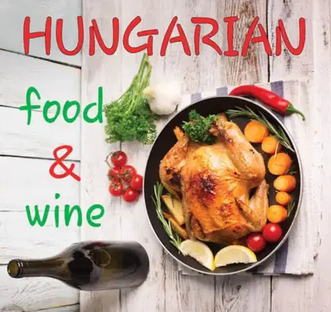 Národná kuchyňa - ostatné Hungarian Fine Food & Wine - Ildikó Kolozsvári