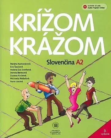 Slovenčina pre cudzincov Krížom krážom - Slovenčina A2, 3.vydanie - Renáta Kamenárová,Kolektív autorov