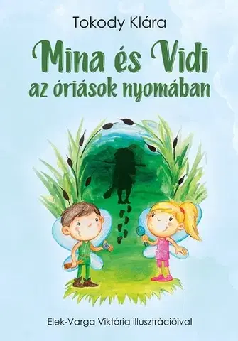 Rozprávky Mina és Vidi az óriások nyomában - Klára Tokody