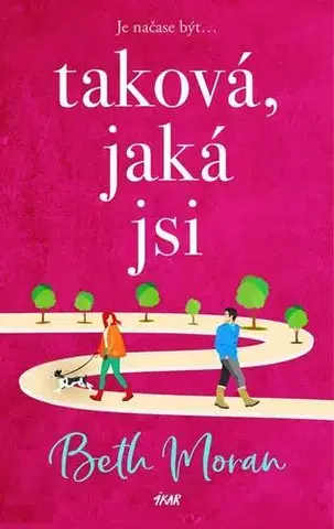 Romantická beletria Taková, jaká jsi - Beth Moran