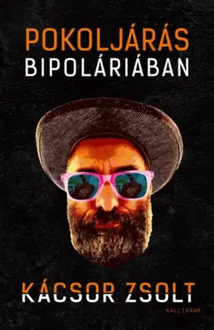 Beletria - ostatné Pokoljárás Bipoláriában - Egy mániás depressziós feljegyzései - Zsolt Kácsor