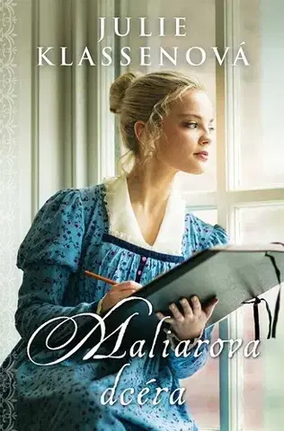 Historické romány Maliarova dcéra - Julie Klassenová