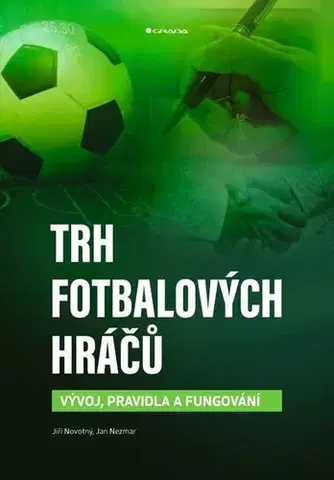 Podnikanie, obchod, predaj Trh fotbalových hráčů - Jiří Novotný,Jan Nezmar