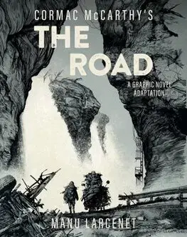 Komiksy The Road: A Graphic Novel Adaptation - Cormac McCarthy,Larcenet Manu
