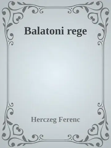 Svetová beletria Balatoni rege - Ferenc Herczeg