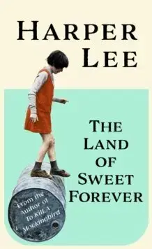 Svetová beletria The Land of Sweet Forever - Harper Lee