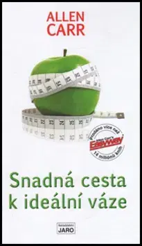 Zdravá výživa, diéty, chudnutie Snadná cesta k ideální váze - Allen Carr
