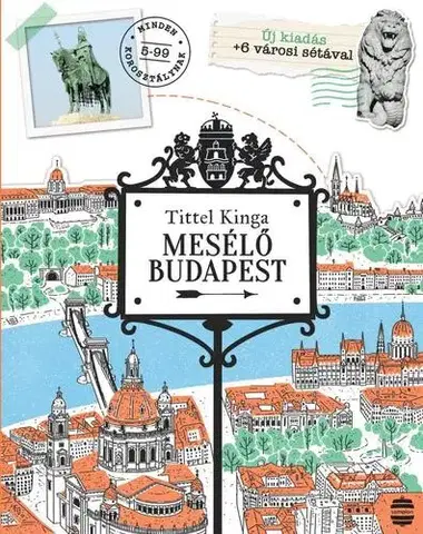 História Mesélő Budapest - felújított, bővített kiadás - Kinga Tittel