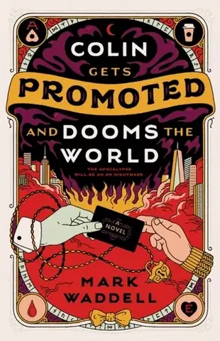Sci-fi a fantasy Colin Gets Promoted and Dooms the World - Mark Waddell