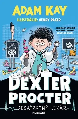 Rozprávky Dexter Procter: Desaťročný lekár - Adam Kay