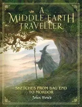 Cudzojazyčná literatúra A Middle-Earth Traveller: Sketches From Bag End To Mordor - John Howe