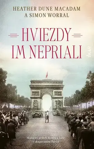 Skutočné príbehy Hviezdy im nepriali - Heather Dune Macadam,Simon Worrall,Matúš Kyčina