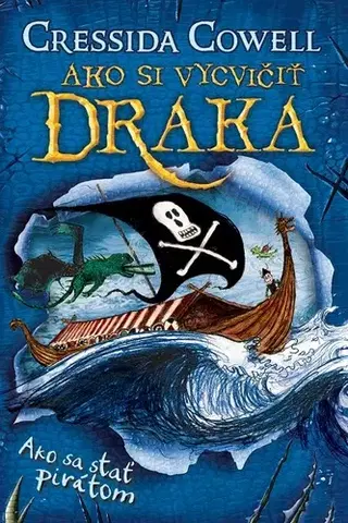 Dobrodružstvo, napätie, western Ako sa stať pirátom - Cressida Cowell