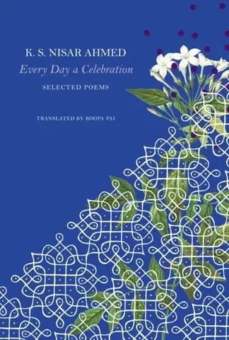 Poézia Every Day a Celebration - K. S. Nisar Ahmed