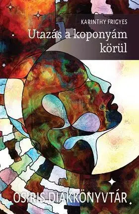 Poézia - antológie Utazás a koponyám körül - Frigyes Karinthy