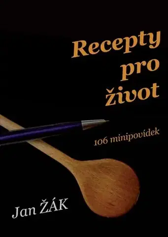 Novely, poviedky, antológie Recepty pro život - Jan Žák