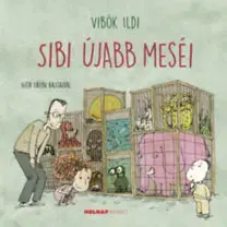 Rozprávky Sibi újabb meséi - Ildi Vibók