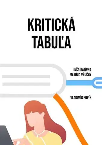 Pedagogika, vzdelávanie, vyučovanie Kritická tabuľa - Vladimír Popík