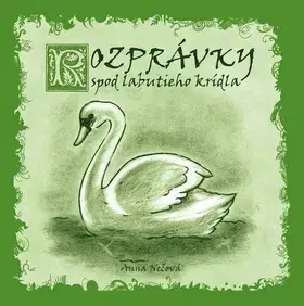 Rozprávky Rozprávky spod labutieho krídla - Anna Nečová,Marcela Bojčíková
