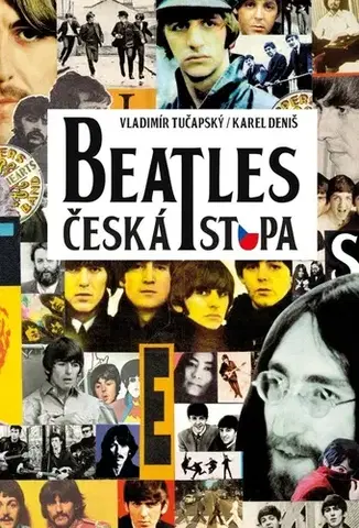 Film, hudba Beatles - česká stopa - Karel Deniš,Vladimír Tučapský