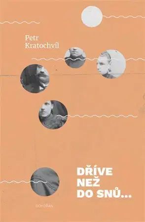 Česká beletria Dříve než do snů Rodinná kronika - Petr Kratochvíl