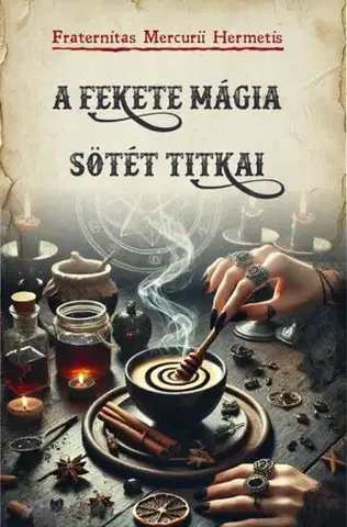 Mágia a okultizmus A fekete mágia sötét titkai
