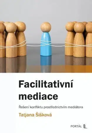 Psychológia, etika Facilitativní mediace - Tatjana Šišková