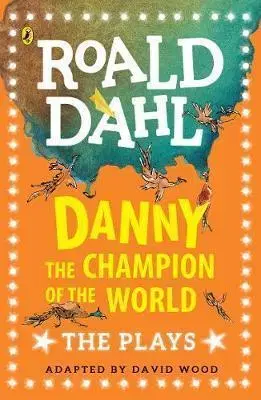 V cudzom jazyku Danny the Champion of the World - The Plays - Roald Dahl