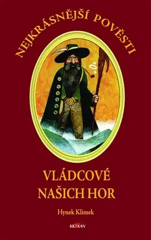 Mytológia Nejkrásnější pověsti: Vládcové našich hor - Hynek Klimek