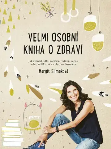Zdravie, životný štýl - ostatné Velmi osobní kniha o zdraví - Margit Slimáková