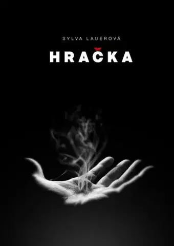 Česká beletria Hračka - 3.vydání - Sylva Lauerová